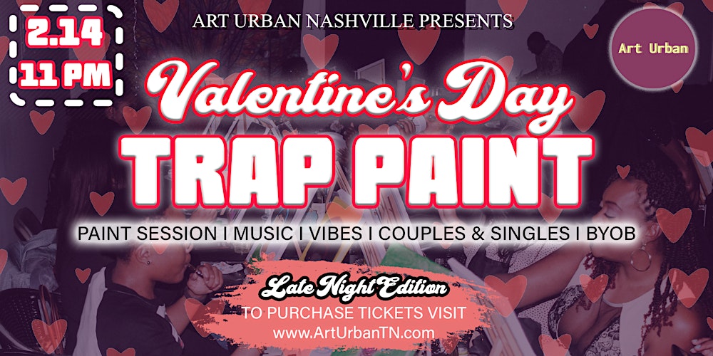 Valentine's Day Trap Paint Party: Late Night Edition
