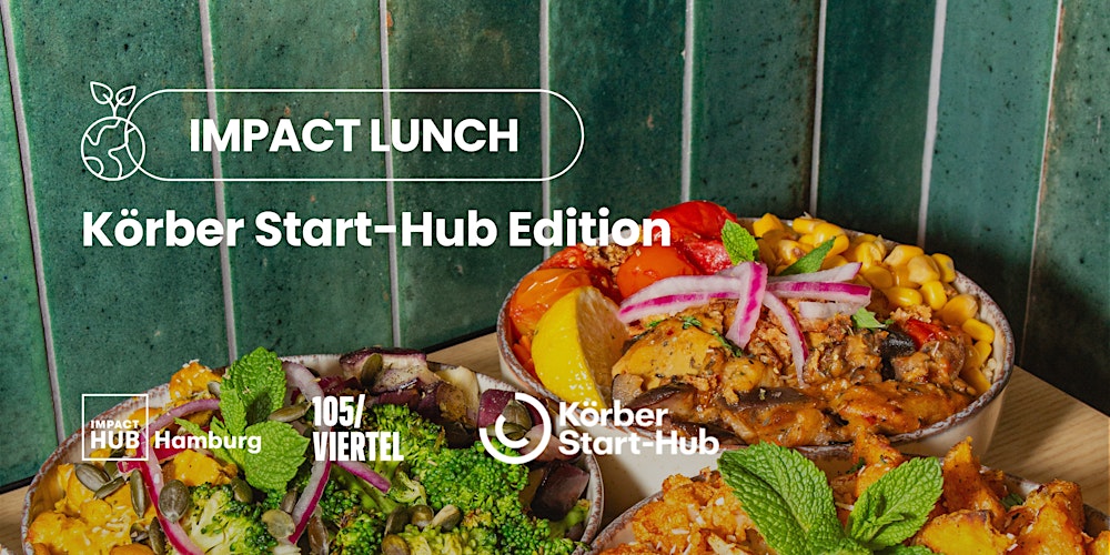Impact Lunch: Körber Start-Hub Edition