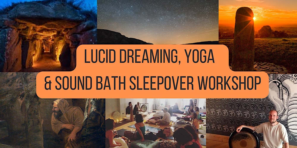 Lucid Dreaming, Yoga and Sound Bath Sleepover Workshop