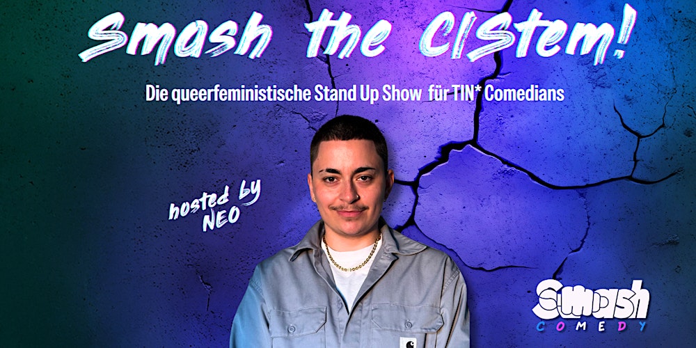 Smash the cis-tem! Stand Up Comedy von TIN* Comedians