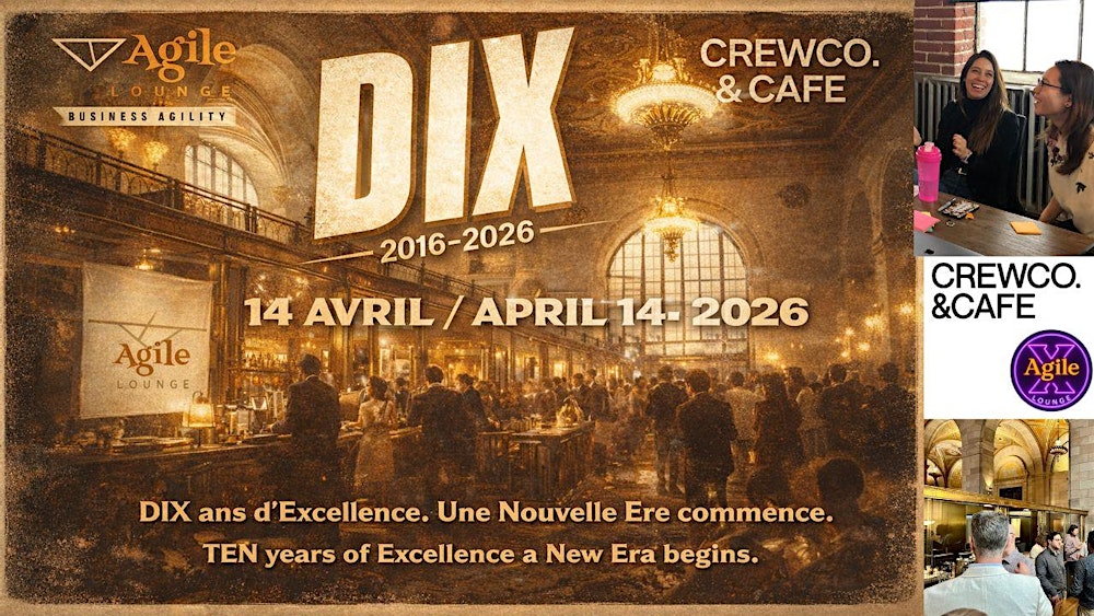 EVENT DIX ans du Agile Lounge et CREW CO & Café!