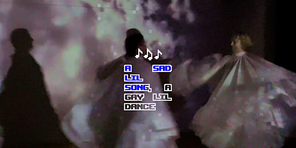 a sad lil song, a gay lil dance