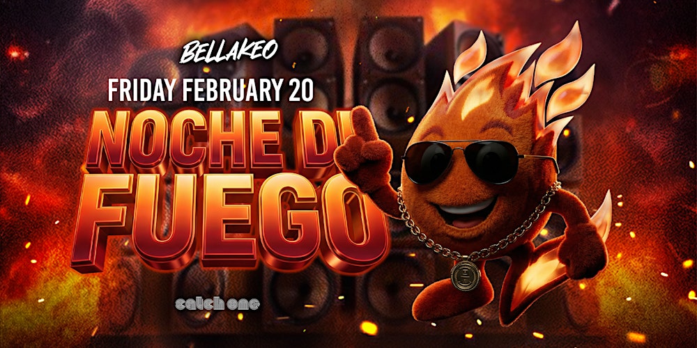 NOCHE DE FUEGO @ Catch One Los Angeles 18+ Friday February 20