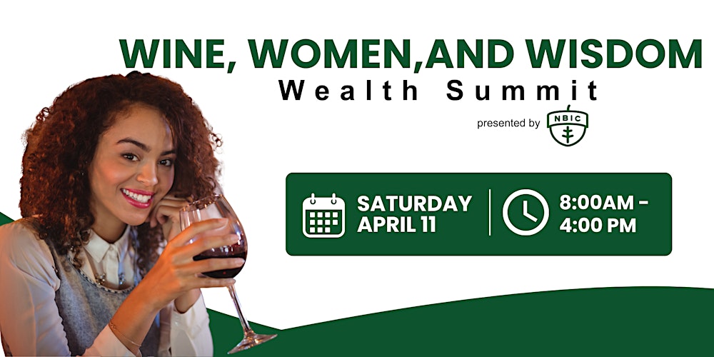 Wine, Women & Wisdom Wealth Summit