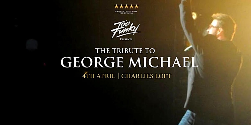 A Celebration of George Michael with Too Funky