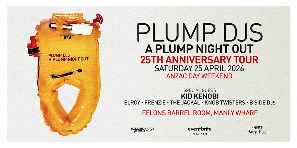 Plump DJ's - A Plump Night Out // 25th Anniversary Tour (Manly Wharf)