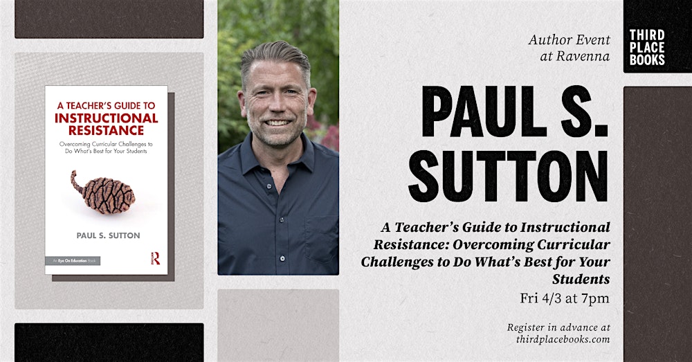 Paul S. Sutton presents 'A Teacher's Guide to Instructional Resistance'