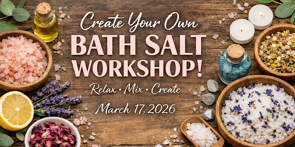 DIY Bath Salts , Self-Care  Social, Mix and Mingle