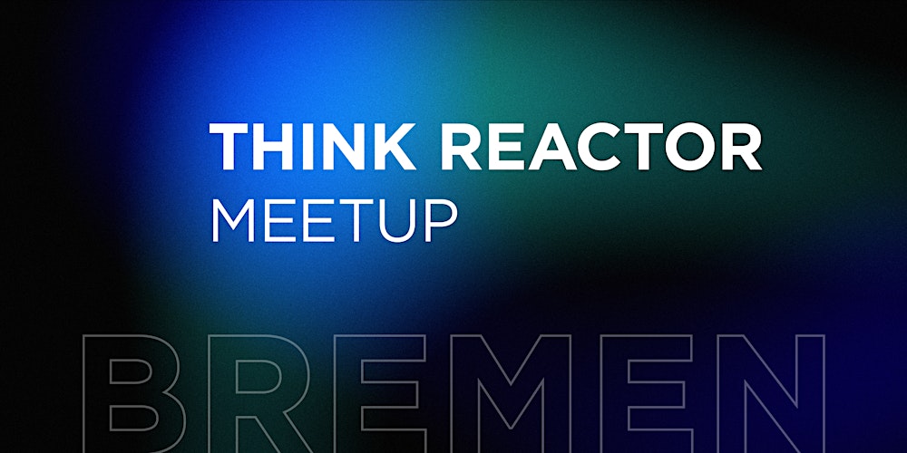 HB  #9 THINK REACTOR Meetup