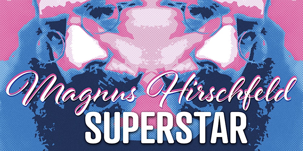 MAGNUS HIRSCHFELD SUPERSTAR