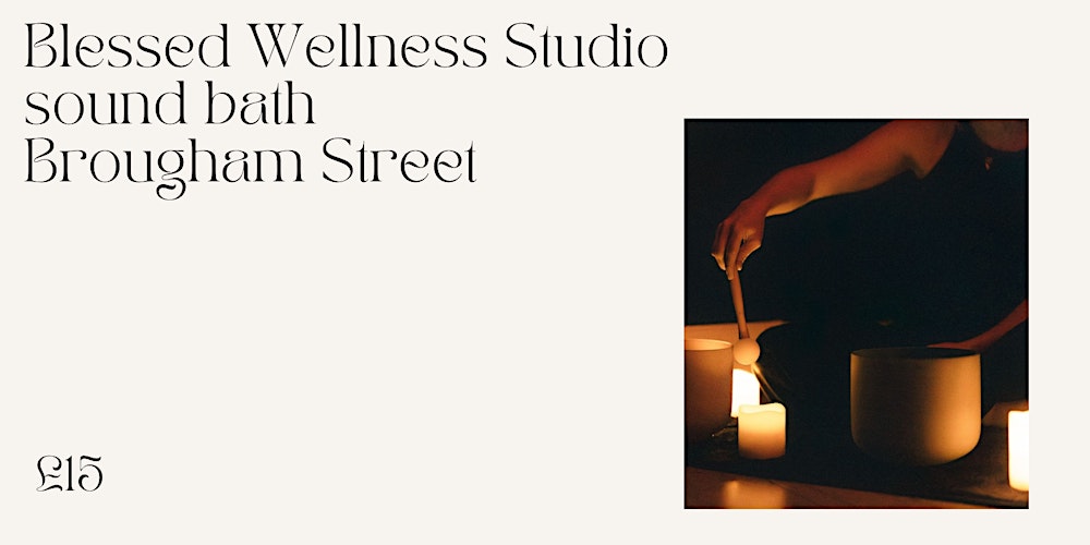 Blessed Wellness Studio Sound Bath Monday 30th March