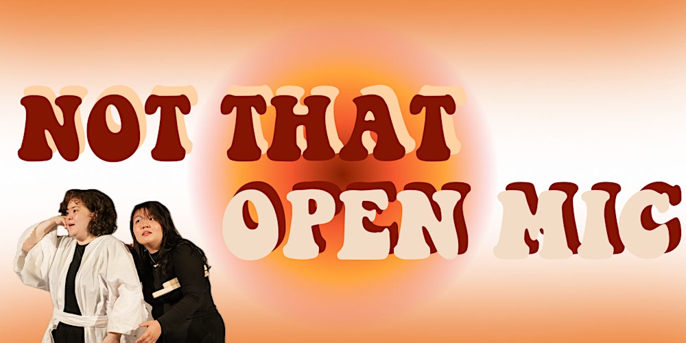 Not That Open Mic