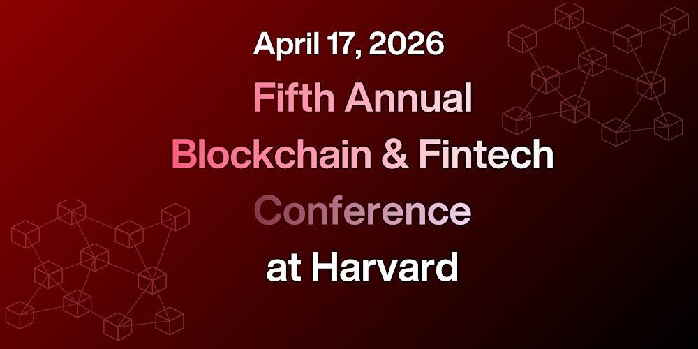 2026 Fifth Annual Blockchain & Fintech Conference at Harvard