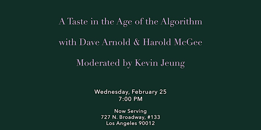 Taste in the Age of the Algorithm with Dave Arnold & Harold McGee