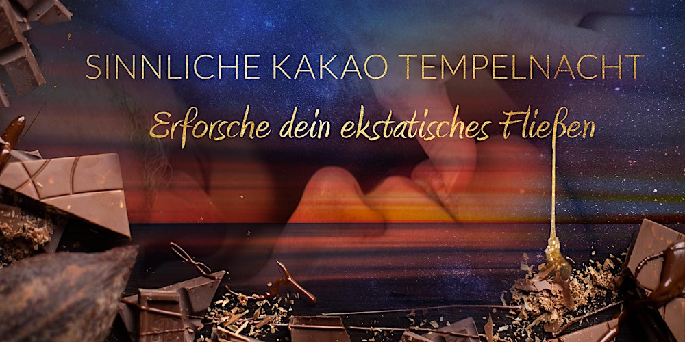 SıNNLıCHE KAKAO TEMPELNACHT: Erforsche dein ekstatisches Fließen