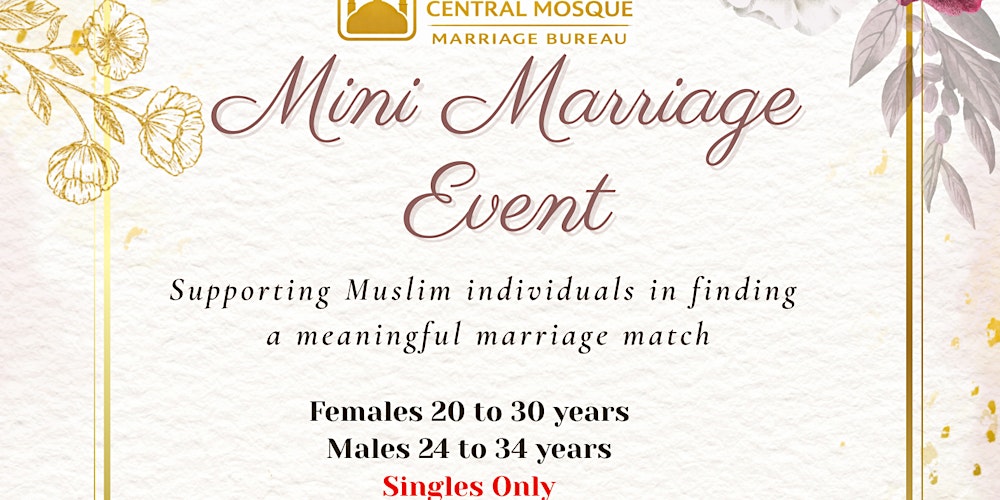 Mini Marriage Event: Females 20-30 years , Males 24-34 years Singles Only
