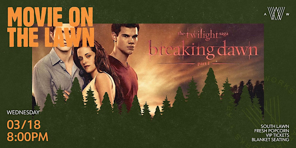 Movie On The Lawn: Twilight Saga Breaking Dawn Part 1