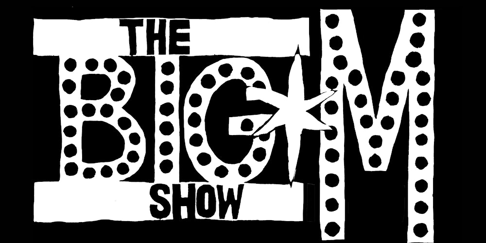 The Big M Show
