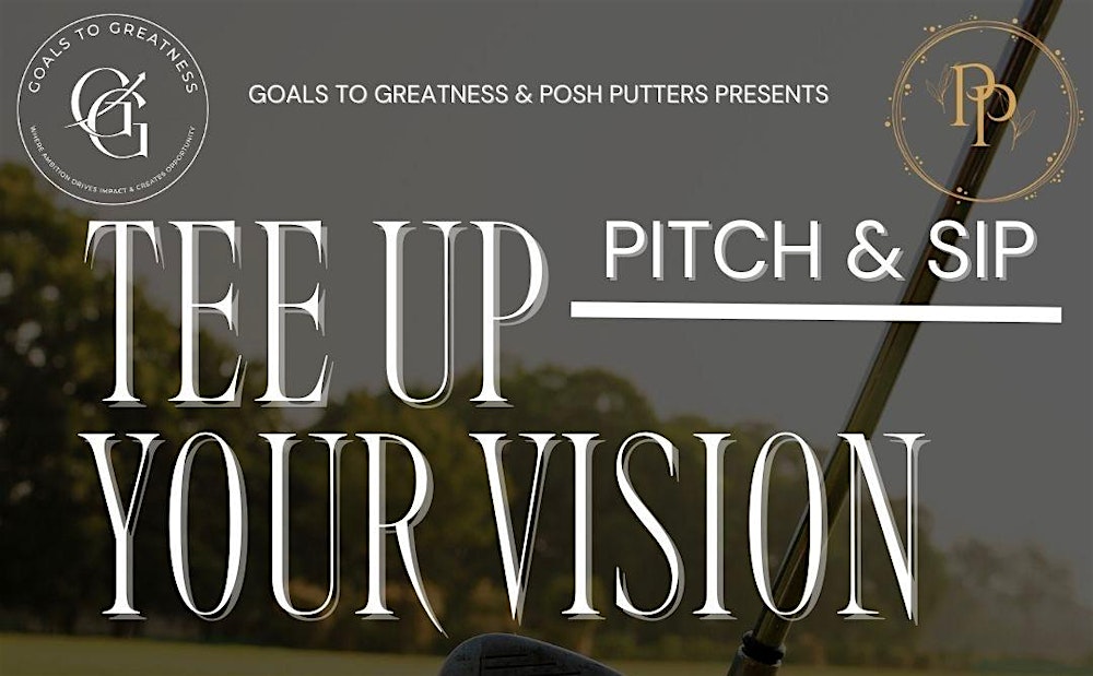 Pitch & Sip: Tee Up Your Vision
