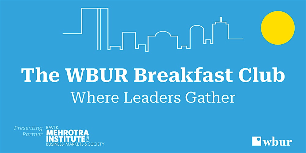The WBUR Breakfast Club: Where Leaders Gather