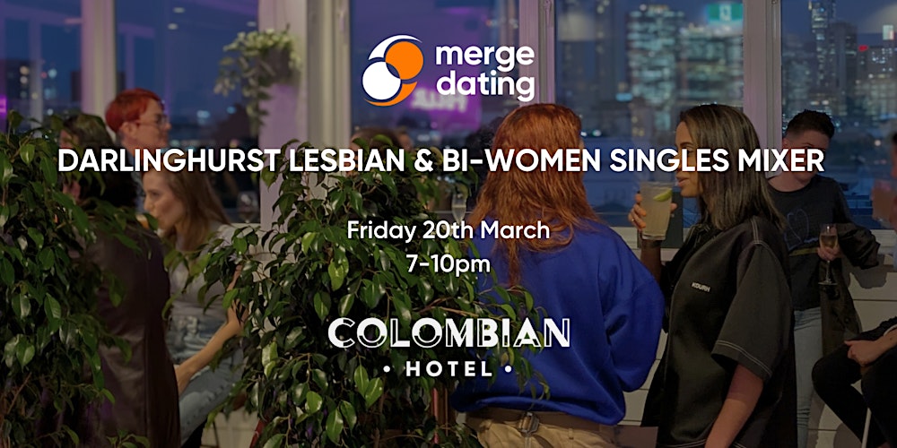 Darlinghurst Lesbian & Bi-Women Singles Mixer | The Colombian |Fri March 20