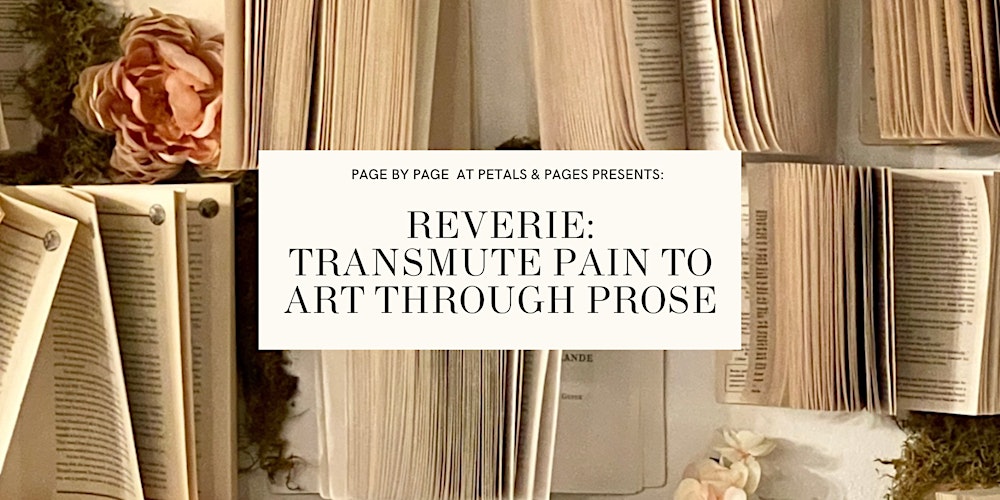 Reverie: Transmute Pain to Art through Prose