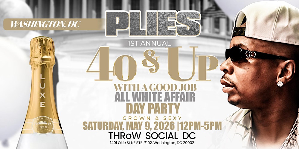 Plies 40 & Up With A Good Job All White Affair Day Party - D.C. Edition