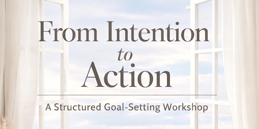 From Intention to Action: A Practical Goal-Setting Workshop