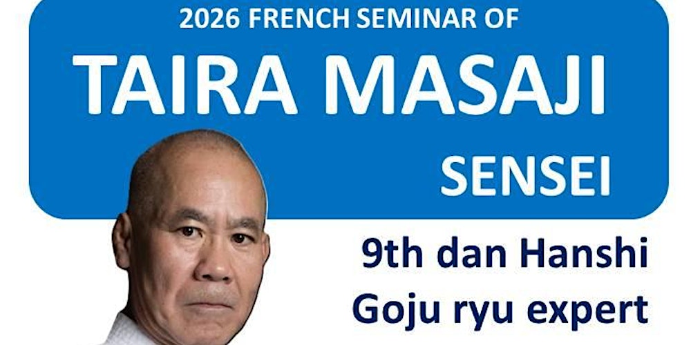 2026 Taira France Seminar - May 8, 9 and 10.