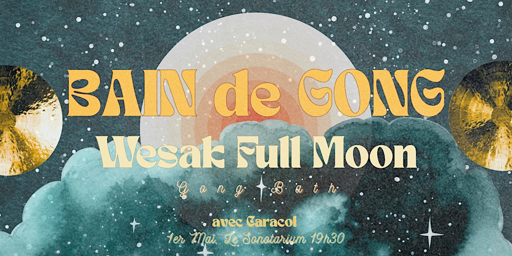 BAIN DE GONG ✨ GONG BATH  - Wesak Full Moon