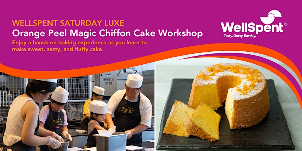 WellSpent Saturday Luxe: Orange Peel Magic Chiffon Cake Workshop