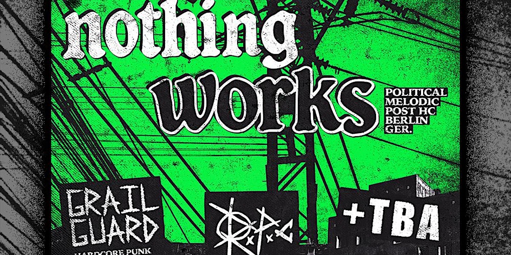 NOTHING WORKS - GRAIL GUARD - RPC + SUPPORT TBA