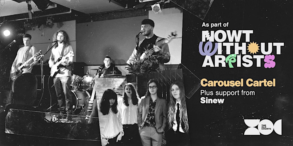 Nowt Without Artists: Carousel Cartel & Sinew