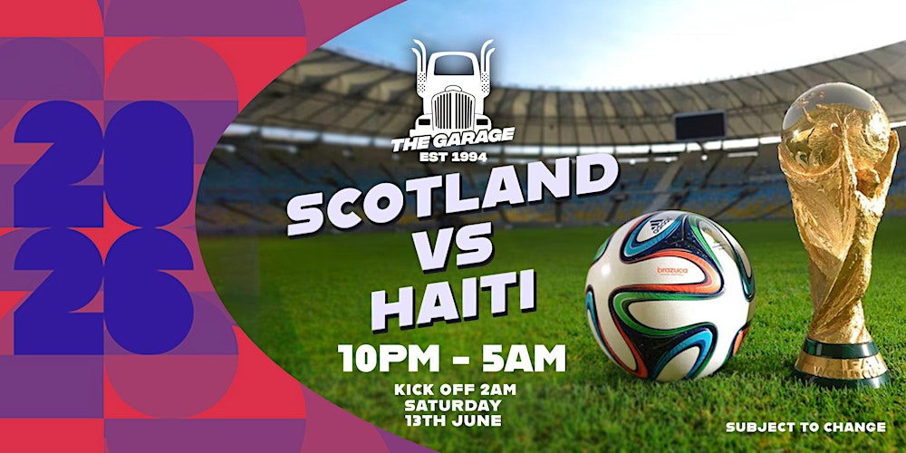 Scotland Vs Haiti - World Cup Watch Party [Glasgow]