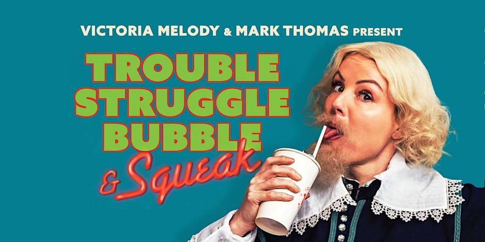 Trouble, Struggle, Bubble and Squeak
