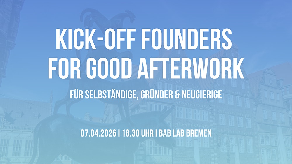 Kick-Off Founders for Good Afterwork BREMEN