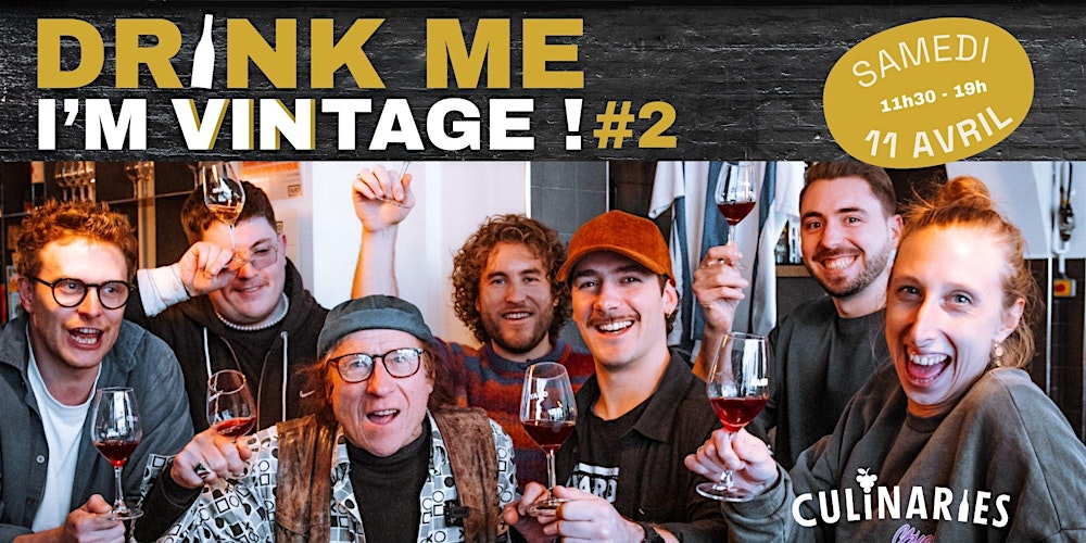 DRINK ME, I'M VINTAGE #2 - Dégustation de vins natures rares à Paris
