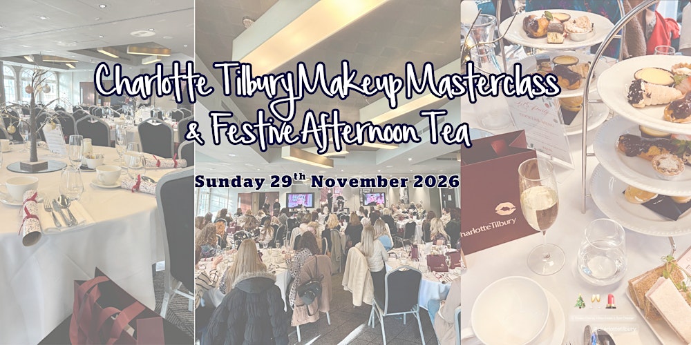 Charlotte Tilbury Makeup Masterclass & Festive Afternoon Tea