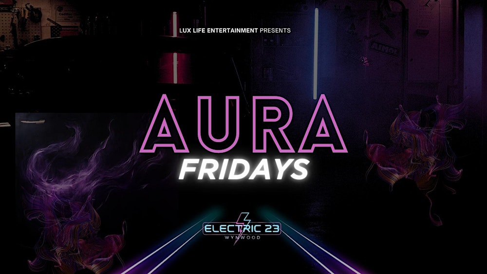AURA Fridays at Electric 23