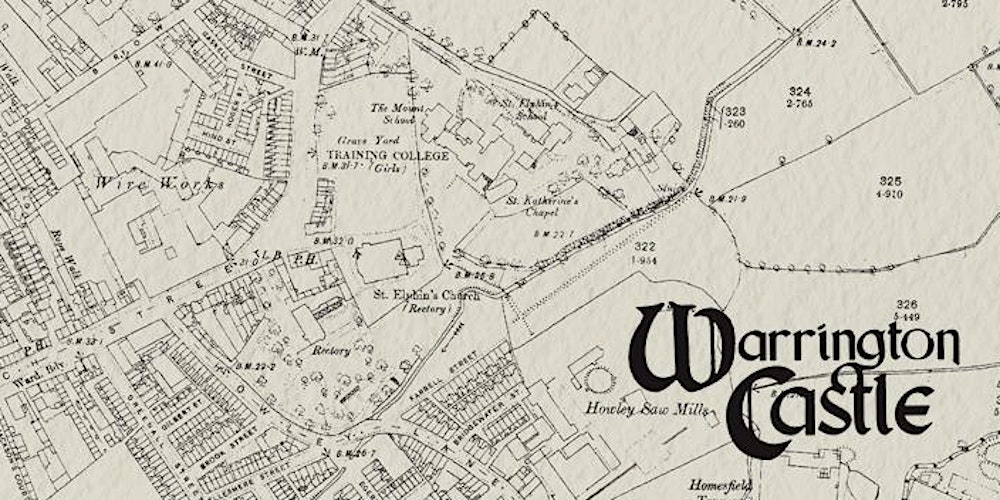 Discovering Warrington’s Castle - The Evidence and How We Locate It