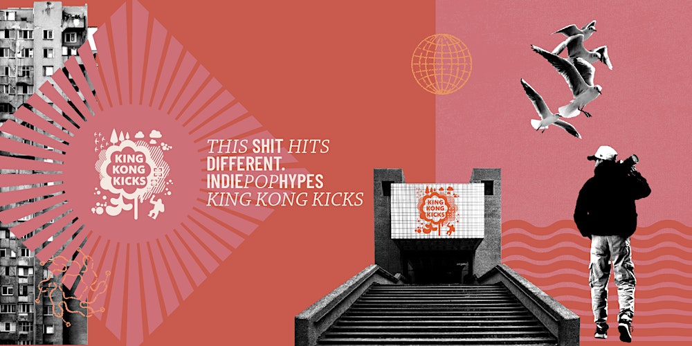 King Kong Kicks • Indie Pop & Hypes + Baddiess •JunkYard • Dortmund