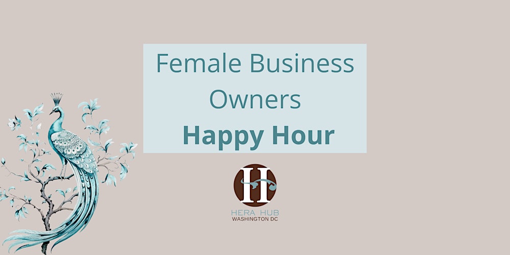 Female Business Owners Happy Hour (Southeast DC)