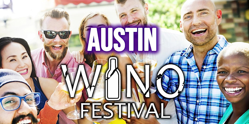Austin Wino Fest - Texas Wine Showcase with food, music, & more!