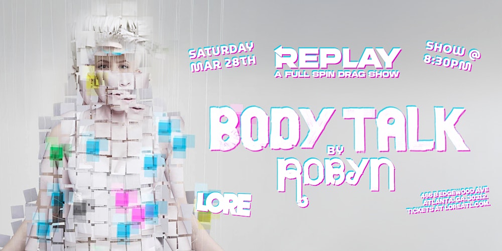 REPLAY: [Body Talk] Robyn Full Spin Drag Show
