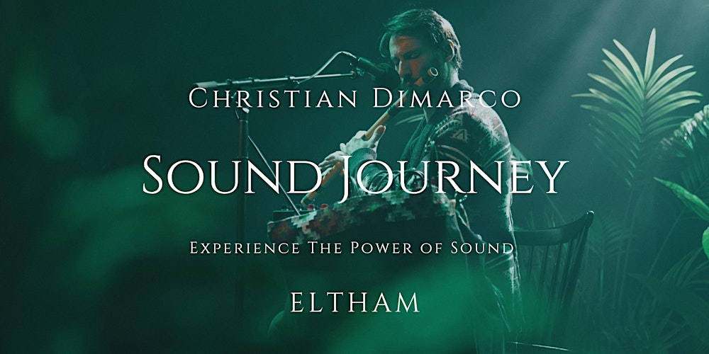 Eltham Sound Healing Journey | Christian Dimarco 4th April 2026