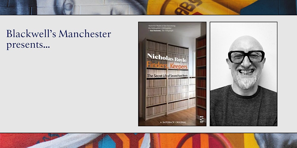 FINDERS, KEEPERS: Nicholas Royle in conversation