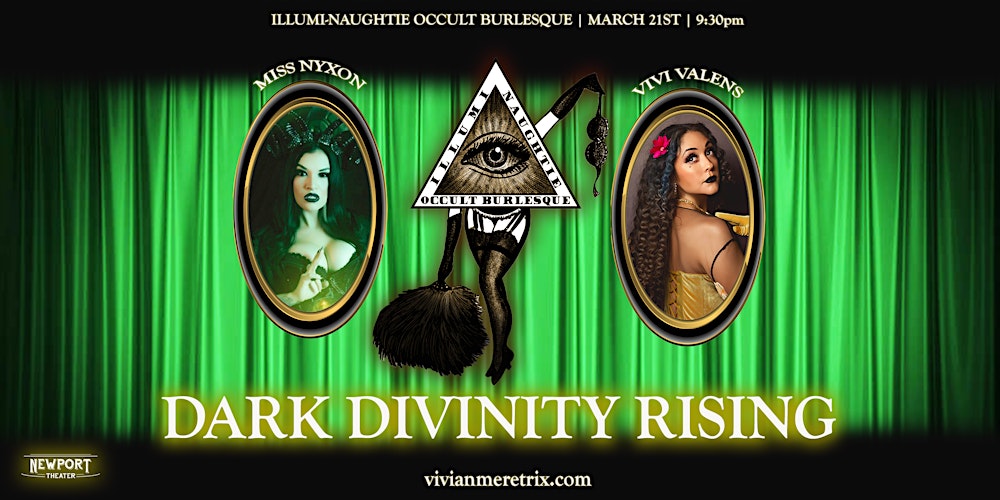 Dark Divinity Rising presented by the Illumi-Naughtie Occult Burlesque