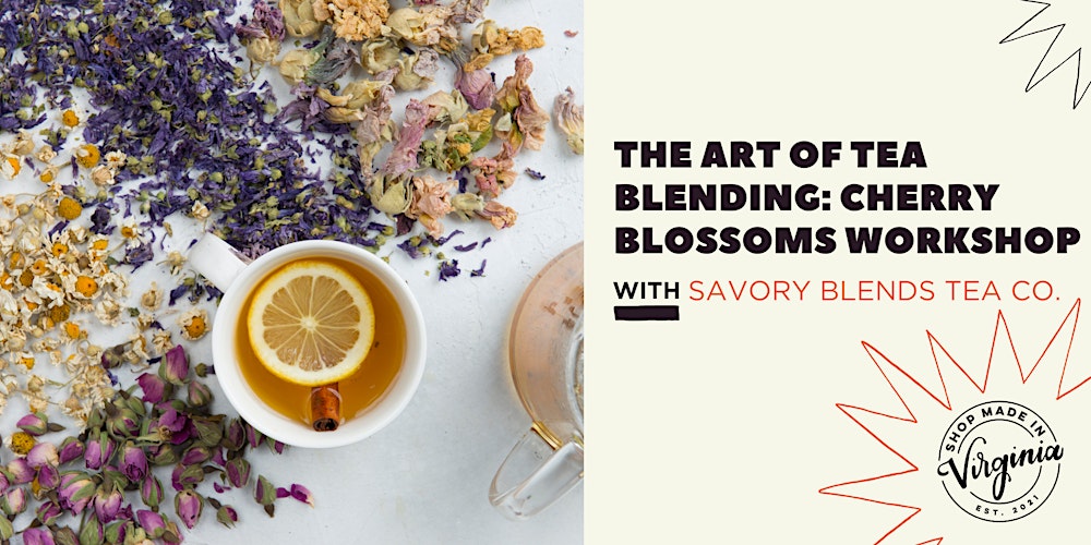 Sip & Bloom: A Cherry Blossom Tea Blending Workshop w/Savory Blends Tea Co.