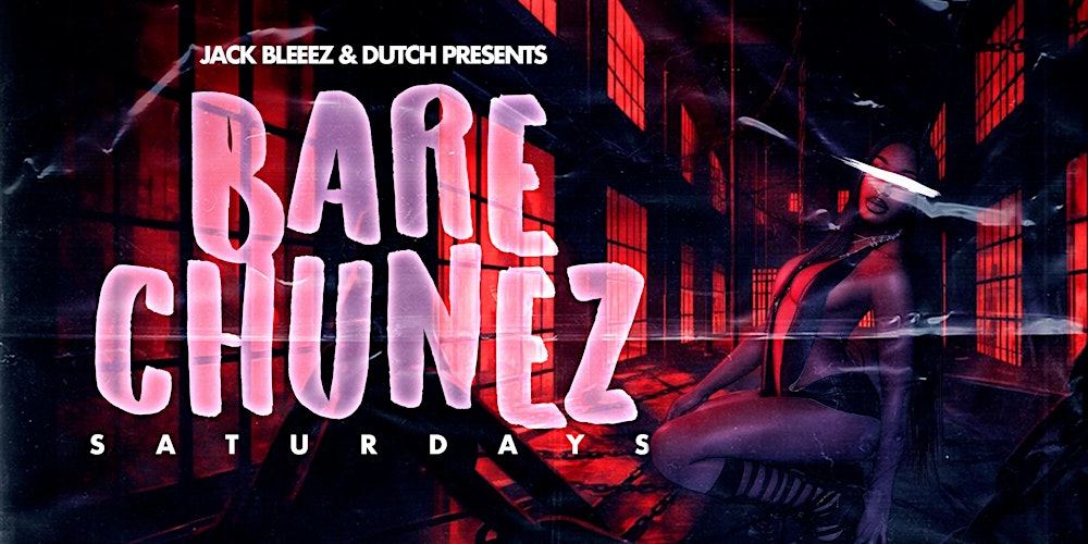 Bare Chunez Saturdays