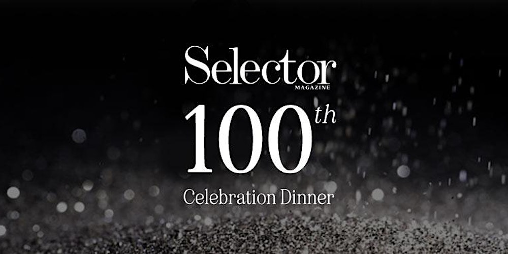 Selector  Magazine 100th Edition Dinner | Melbourne